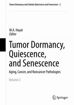 Hardcover Tumor Dormancy, Quiescence, and Senescence, Volume 2: Aging, Cancer, and Noncancer Pathologies Book