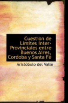 Paperback Cuestion de Limites Inter-Provinciales Entre Buenos Aires, Cordoba y Santa Fe Book