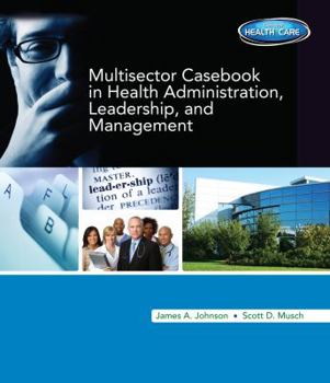 Hardcover Multisector Casebook in Health Administration, Leadership, and Management Book