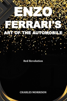 Paperback Enzo Ferrari's Art of the Automobile: Red Revolution Book
