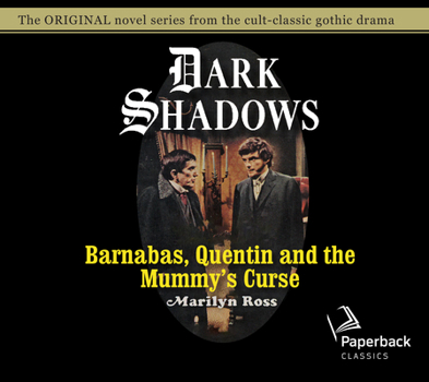 Barnabas, Quentin and the Mummy's Curse - Book #16 of the Dark Shadows