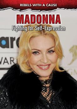 Madonna: Fighting for Self-Expression - Book  of the Rebels with a Cause