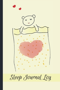 Paperback Sleep Journal Log: Sleeping Journal Tracker Logbook For Record, Log And Monitor Sleeping Habits Book