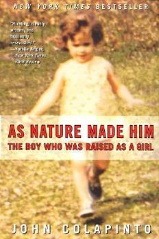 Paperback As Nature Made Him: The Boy Who Was Raised as a Girl Book