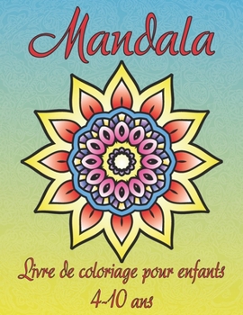 Paperback Mandala livre de coloriage pour enfants 4-10 ans: Cahier de Coloriage facile avec 50 mandalas pour les enfants de 4 ans et plus Book