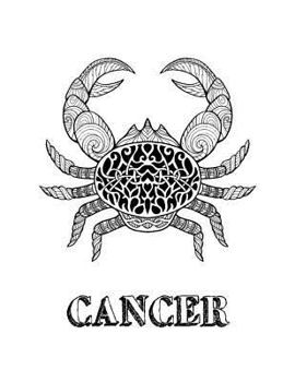 Cancer: Coloring Book with Three Different Styles of All Twelve Signs of the Zodiac. 36 Individual Coloring Pages. 8.5 x 11