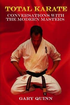 Paperback Total Karate: Conversations with the Modern Masters Book