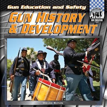 Gun History & Development - Book  of the Gun Education and Safety