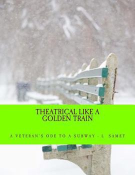 Paperback Theatrical Like a Golden Train: A Veteran's Ode to a Subway Book