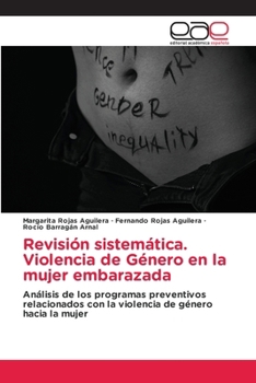 Paperback Revisión sistemática. Violencia de Género en la mujer embarazada [Spanish] Book