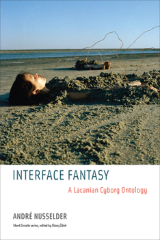 Paperback Interface Fantasy: A Lacanian Cyborg Ontology Book