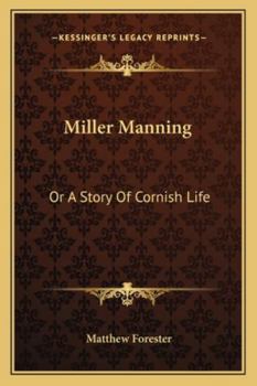 Miller Manning: Or A Story Of Cornish Life