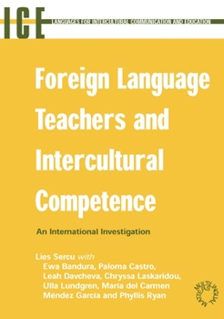 Paperback Foreign Language Teachers and Intercultural Competence: An Investigation in 7 Countries of Foreign Language Teachers' Views and Teaching Practices Book