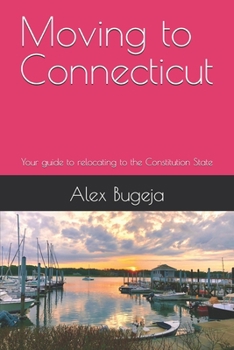 Paperback Moving to Connecticut: Your guide to relocating to the Constitution State Book