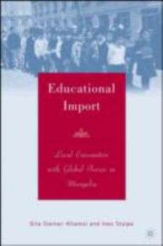 Hardcover Educational Import: Local Encounters with Global Forces in Mongolia Book