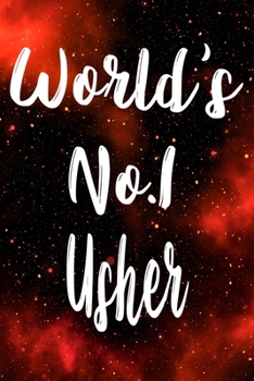 Worlds No.1 Usher: The perfect gift for the professional in your life - Funny 119 page lined journal!