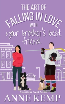 Paperback The Art of Falling in Love with Your Brother's Best Friend: A Sweet Ice Hockey Rom Com Book