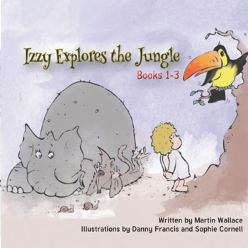 Izzy Explores the Jungle : Books 1-3