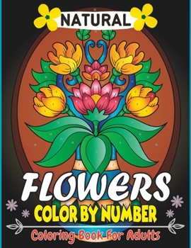 Paperback Natural Flowers Color by Number Coloring Book [Large Print] Book
