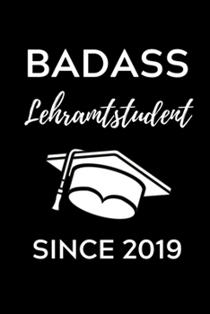 BADASS LEHRAMTSTUDENT SINCE 2019: A5 Geschenkbuch PUNKTIERT für Lehramt Studenten | Geschenkidee zum Geburtstag | Studienbeginn | Erstes Semester | Schulabschluss | Lehrer | Abitur (German Edition)