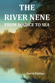 Paperback The River Nene From Source to Sea Book