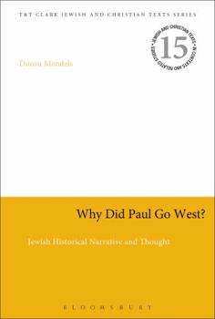 Paperback Why Did Paul Go West?: Jewish Historical Narrative and Thought Book