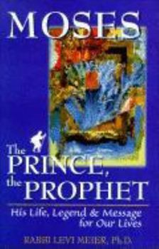 Hardcover Moses--The Prince, the Prophet: His Life, Legend & Message for Our Lives Book
