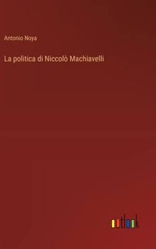 Hardcover La politica di Niccolò Machiavelli [Italian] Book