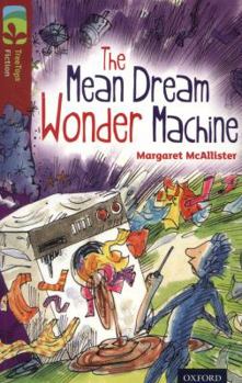 Paperback Oxford Reading Tree Treetops Fiction: Level 15 More Pack A: The Mean Dream Wonder Machine Book