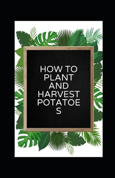 Paperback How to plant and harvest potatoes Book