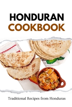 Paperback Honduran Cookbook: Traditional Recipes from Honduras Book