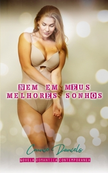 Paperback Nem em meus melhores sonhos: Novela rom?ntica contempor?nea [Portuguese] Book