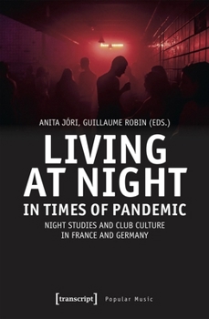 Living at Night in Times of Pandemic: Night Studies and Club Culture in France and Germany