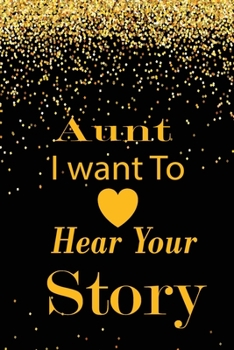 aunt I want to hear your story: A guided journal to tell me your memories,keepsake questions.This is a great gift to mom,grandma,nana,aunt and auntie ... to share their early life on like Birthday