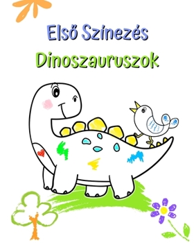 E﻿lső Színezés Dinoszauruszok: Nagy és egyszerű illusztrációk aranyos dinoszauruszokkal