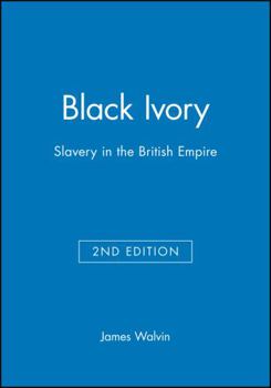 Hardcover Black Ivory: Slavery in the British Empire Book