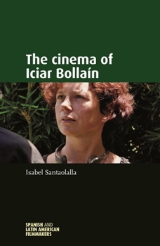The Cinema of Iciar Bollaín - Book  of the Spanish and Latin American Filmmakers