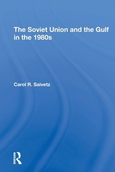 Paperback The Soviet Union And The Gulf In The 1980s Book