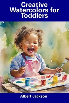 Paperback Creative Watercolors for Toddlers Book