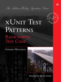 xUnit Test Patterns: Refactoring Test Code - Book  of the Martin Fowler Signature Book