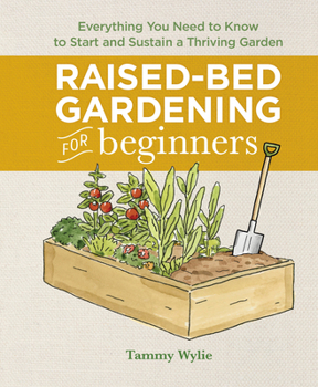 Hardcover Raised-Bed Gardening for Beginners: Everything You Need to Know to Start and Sustain a Thriving Garden Book