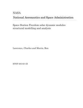 Space Station Freedom solar dynamic modules structural modelling and analysis