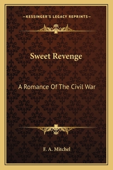 Paperback Sweet Revenge: A Romance Of The Civil War Book