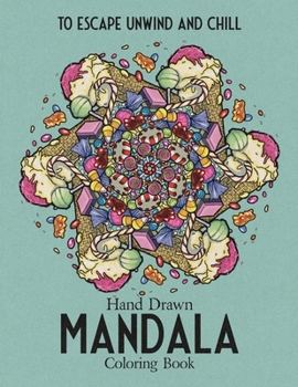 Paperback Hand Drawn Mandala Coloring Book: To Escape Unwind and Chill Book