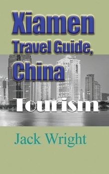 Paperback Xiamen Travel Guide, China: Tourism Book