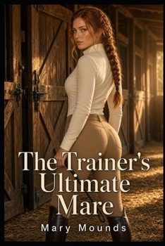 The Trainer's Ultimate Mare