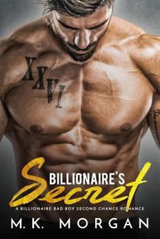 Billionaire's Secret: A Billionaire Bad Boy Second Chance Romance