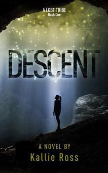 Descent - Book #1 of the A Lost Tribe