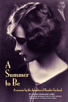 Paperback A Summer to Be: A Memoir by the Daughter of Hamlin Garland Book
