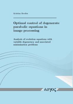 Paperback Optimal Control of Degenerate Parabolic Equations in Image Processing Book